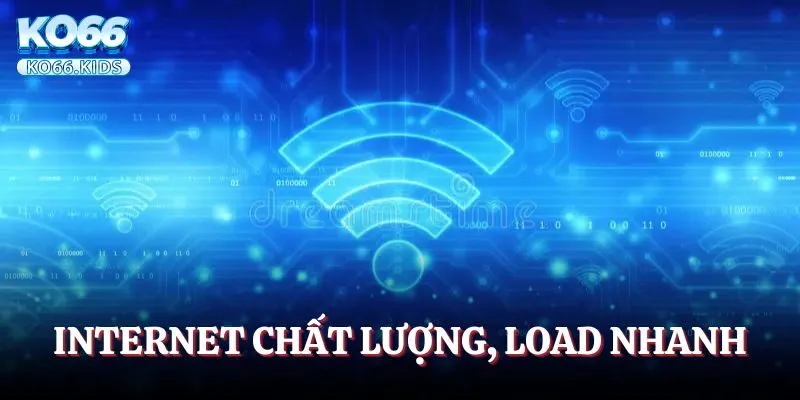 Đăng Nhập KO66 - Cùng Tham Gia Thế Giới Game Đỉnh Cao 4 Mạng internet chất lượng, load nhanh