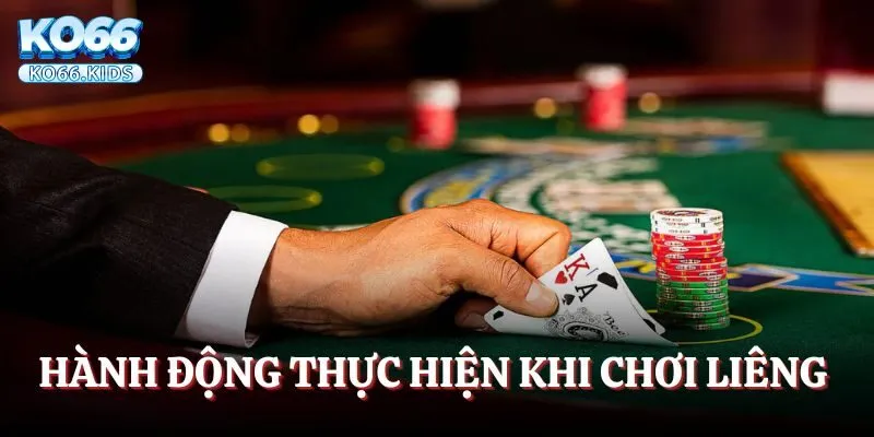 Hành động thực hiện khi chơi Liêng KO66
