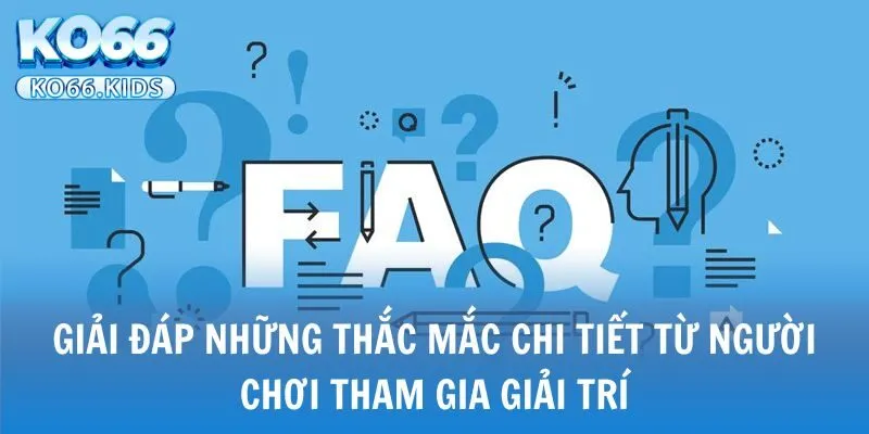 KO66 - Link Truy Cập Mới Nhất 2025 - Đăng Ký +88K 29 Giải đáp những thắc mắc chi tiết từ người chơi tham gia giải trí