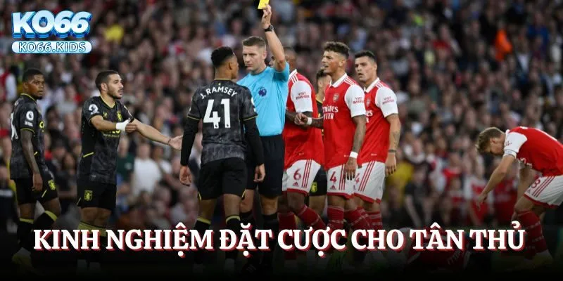 Kinh nghiệm đặt cược cực hữu ích cho tân thủ 