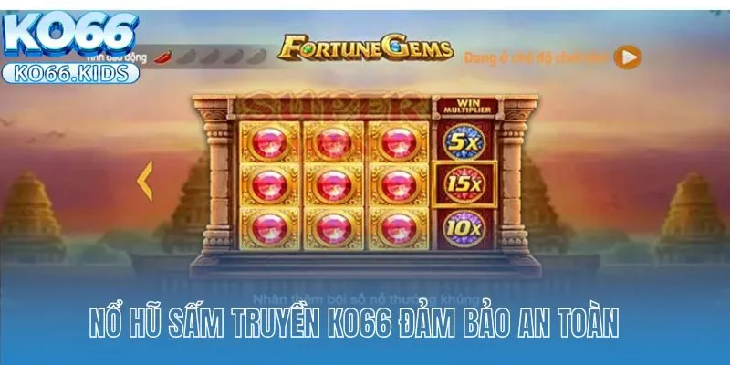 Nổ Hũ Sấm Truyền KO66 - Rinh Giải Thưởng Jackpot Khổng Lồ 3 Nổ hũ Sấm Truyền KO66 đảm bảo an toàn