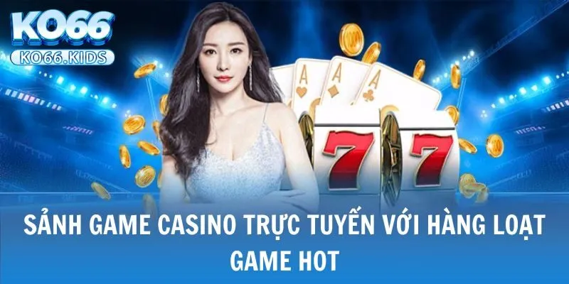 KO66 - Link Truy Cập Mới Nhất 2025 - Đăng Ký +88K 25 Sảnh game casino trực tuyến với hàng loạt game hot