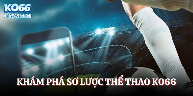 Khám phá sơ lược thể thao ko66